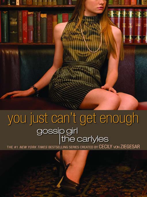 Title details for You Just Can't Get Enough by Cecily von Ziegesar - Wait list